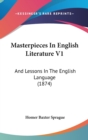 Masterpieces In English Literature V1 : And Lessons In The English Language (1874) - Book
