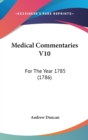 Medical Commentaries V10 : For The Year 1785 (1786) - Book