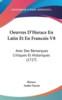 Oeuvres D'Horace En Latin Et En Francois V8 : Avec Des Remarques Critiques Et Historiques (1727) - Book