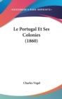 Le Portugal Et Ses Colonies (1860) - Book