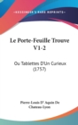 Le Porte-Feuille Trouve V1-2 : Ou Tablettes D'Un Curieux (1757) - Book