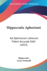 Hippocratis Aphorismi : Ad Optimorum Librorum Fidem Accurate Editi (1822) - Book