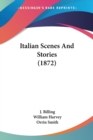 Italian Scenes And Stories (1872) - Book