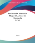 Le Guerre Di Alessandro Magno Di Arriano Da Nicomedia (1793) - Book
