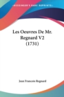 Les Oeuvres De Mr. Regnard V2 (1731) - Book