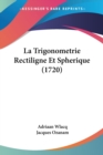 La Trigonometrie Rectiligne Et Spherique (1720) - Book
