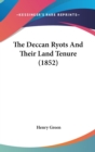 The Deccan Ryots And Their Land Tenure (1852) - Book