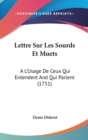 Lettre Sur Les Sourds Et Muets : A L'Usage De Ceux Qui Entendent And Qui Parlent (1751) - Book