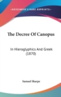 The Decree Of Canopus : In Hieroglyphics And Greek (1870) - Book