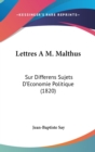 Lettres A M. Malthus : Sur Differens Sujets D'Economie Politique (1820) - Book