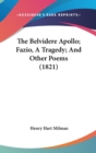 The Belvidere Apollo; Fazio, A Tragedy; And Other Poems (1821) - Book