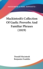Mackintosh's Collection Of Gaelic Proverbs And Familiar Phrases (1819) - Book