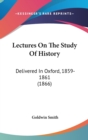 Lectures On The Study Of History : Delivered In Oxford, 1859-1861 (1866) - Book