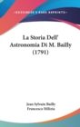La Storia Dell' Astronomia Di M. Bailly (1791) - Book