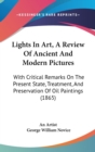 Lights In Art, A Review Of Ancient And Modern Pictures : With Critical Remarks On The Present State, Treatment, And Preservation Of Oil Paintings (1865) - Book