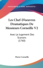 Les Chef-D'oeuvres Dramatiques De Messieurs Corneille V2 : Avec Le Jugement Des Scavans (1760) - Book