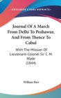 Journal Of A March From Delhi To Peshawur, And From Thence To Cabul : With The Mission Of Lieutenant-Colonel Sir C. M. Wade (1844) - Book