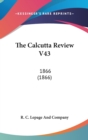 The Calcutta Review V43 : 1866 (1866) - Book