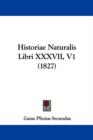Historiae Naturalis Libri XXXVII, V1 (1827) - Book