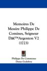 Memoires De Messire Philippe De Comines, Seigneur Da -- Argenton V2 (1723) - Book
