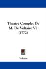 Theatre Complet De M. De Voltaire V2 (1772) - Book