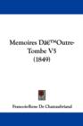 Memoires Da -- Outre-Tombe V5 (1849) - Book