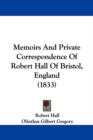 Memoirs And Private Correspondence Of Robert Hall Of Bristol, England (1833) - Book