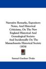 Narrative Remarks, Expository Notes, And Historical Criticisms, On The New England Historical And Genealogical Society : And Incidentally On The Massachusetts Historical Society (1874) - Book