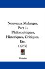 Nouveaux Melanges, Part 1 : Philosophiques, Historiques, Critiques, Etc. (1765) - Book