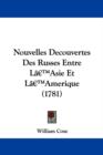 Nouvelles Decouvertes Des Russes Entre La -- Asie Et La -- Amerique (1781) - Book