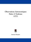 Observations Astronomiques Faites A Toulouse (1777) - Book