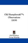 Old Humphreya -- S Observations (1839) - Book