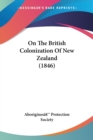 On The British Colonization Of New Zealand (1846) - Book