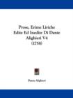 Prose, Erime Liriche Edite Ed Inedite Di Dante Alighieri V4 (1758) - Book