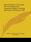 Some Enquiries Concerning The First Inhabitants Language, Religion, Learning And Letters Of Europe (1758) - Book