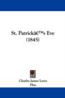 St. Patricka -- S Eve (1845) - Book