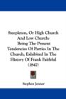Steepleton, Or High Church And Low Church : Being The Present Tendencies Of Parties In The Church, Exhibited In The History Of Frank Faithful (1847) - Book