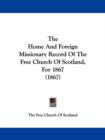 The Home And Foreign Missionary Record Of The Free Church Of Scotland, For 1867 (1867) - Book
