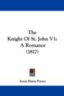 The Knight Of St. John V1 : A Romance (1817) - Book
