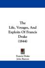 The Life, Voyages, And Exploits Of Francis Drake (1844) - Book