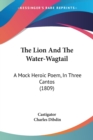 The Lion And The Water-Wagtail : A Mock Heroic Poem, In Three Cantos (1809) - Book