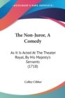 The Non-Juror, A Comedy : As It Is Acted At The Theater Royal, By His Majestya -- S Servants (1718) - Book