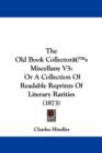 The Old Book Collectora -- S Miscellany V5 : Or A Collection Of Readable Reprints Of Literary Rarities (1873) - Book