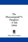 The Phrenologista -- S Daughter : A Tale (1854) - Book