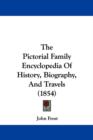 The Pictorial Family Encyclopedia Of History, Biography, And Travels (1854) - Book