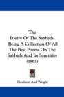 The Poetry Of The Sabbath : Being A Collection Of All The Best Poems On The Sabbath And Its Sanctities (1865) - Book