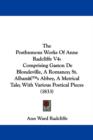 The Posthumous Works Of Anne Radcliffe V4 : Comprising Gaston De Blondeville, A Romance; St. Albana -- S Abbey, A Metrical Tale; With Various Poetical Pieces (1833) - Book