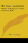 Red River Insurrection : William McDougalla -- S Conduct Reviewed (1870) - Book