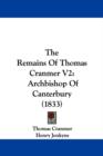 The Remains Of Thomas Cranmer V2 : Archbishop Of Canterbury (1833) - Book