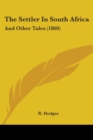 The Settler In South Africa : And Other Tales (1860) - Book